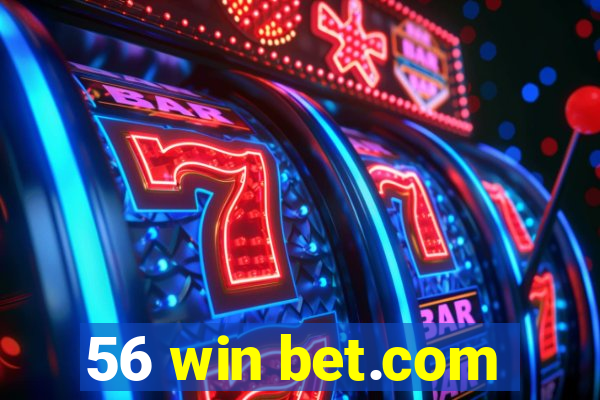 56 win bet.com